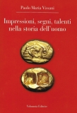 “Impressioni, segni, talenti nella storia dell’uomo”. Sabato 24 settembre presentazione del volume di Paolo Maria Vissani